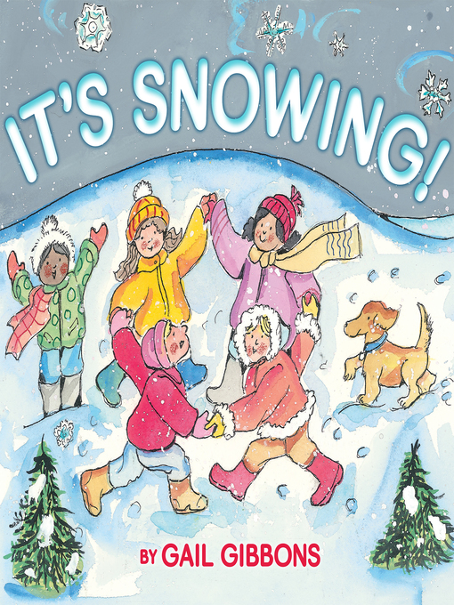 Title details for It's Snowing! by Gail Gibbons - Available